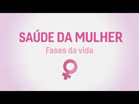 Saúde da mulher durante as fases da vida